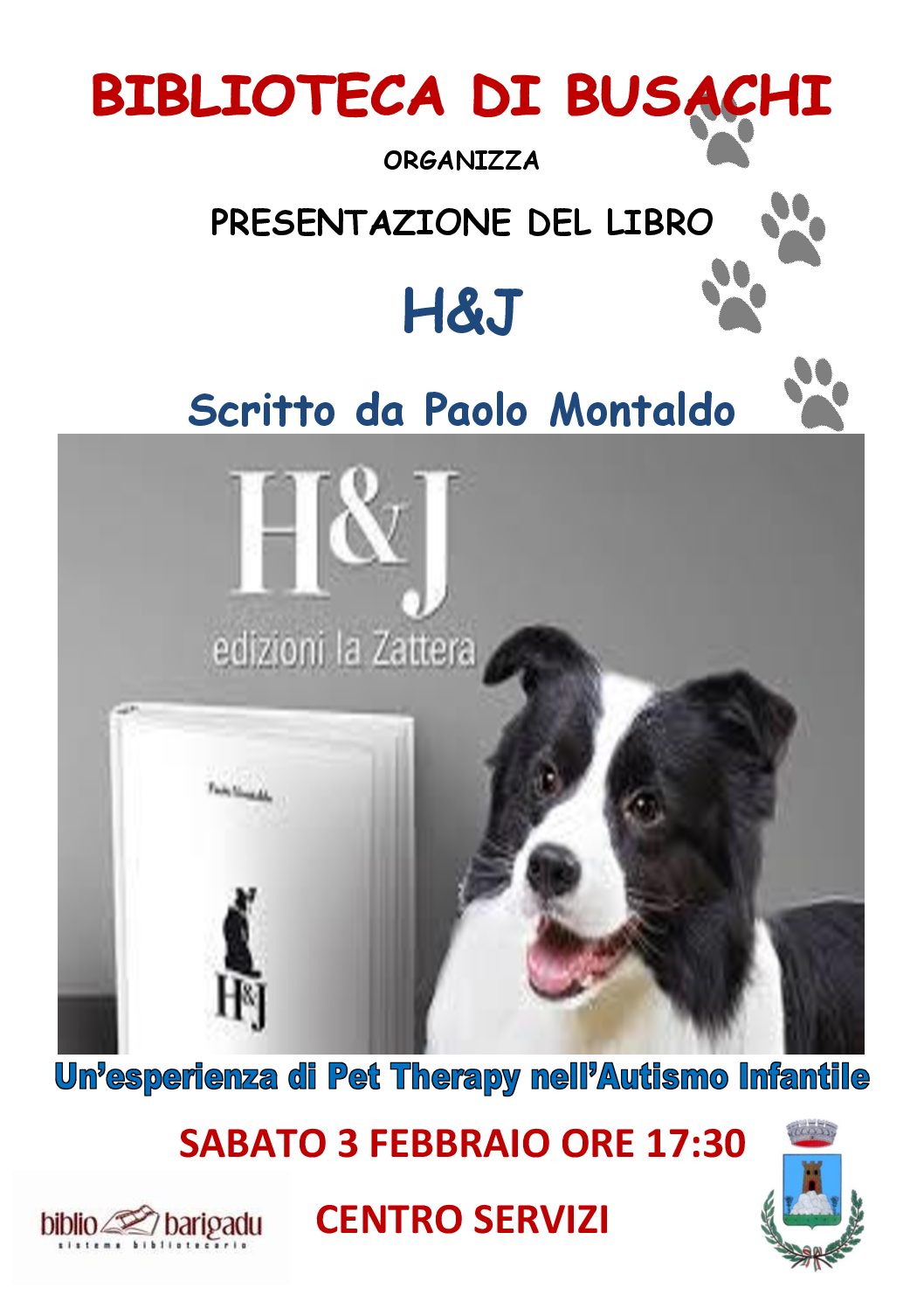 Biblioteca Comunale di Busachi organizza la presentazione del libro: “H&J : un’sperienza di Pet Therapy nell’autismo infantile” Sabato 03 febbraio 2018 alle ore 17:30 presso il Centro Servizi – BUSACHI